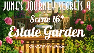 Junes Journey  Secrets 9  Scene 16  Estate Garden  Silhouette Mode [upl. by Raab25]