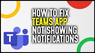 How To Fix Microsoft Teams App Not Showing Notifications [upl. by Zorana]