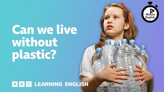 Can we live without plastic ⏲️ 6 Minute English [upl. by Anirbed]