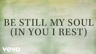 Kari Jobe  Be Still My Soul In You I Rest Lyrics [upl. by Michal601]