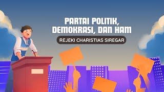 Partai Politik Demokrasi Dan Hak Asasi Manusia I Rejeki Charistias Siregar I 21 November 2024 [upl. by Ees]