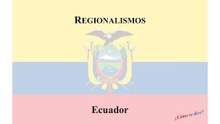 Regionalismos  Ecuador [upl. by Niwrad]