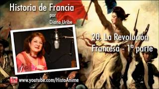 20 La Revolución Francesa 1ª parte por Diana Uribe [upl. by Asia]