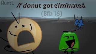 Bfb 16 If donut got eliminated Reanimated [upl. by Meeharb]