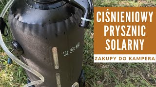 Zakupy do kampera Przenośny ciśnieniowy prysznic solarny 10l czyli wygoda w każdym miejscu [upl. by Akeimahs214]