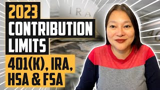 2023 Contribution Limits  401ks Roth IRAs Traditional IRAs HSAs FSAs amp HRAs [upl. by Gasparo172]