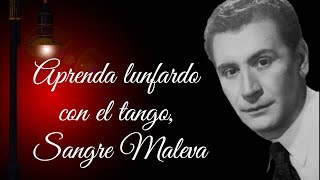 Aprenda lunfardo con el tango Sangre Maleva [upl. by Yuri501]