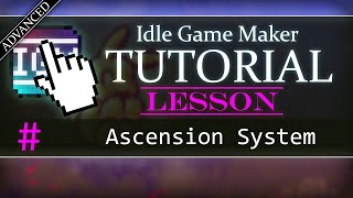 Ascension System  Idle Game Maker Tutorial [upl. by Westhead]