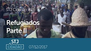 STJ Cidadão 28  Refugiados Parte II 07122017 [upl. by Ysor]