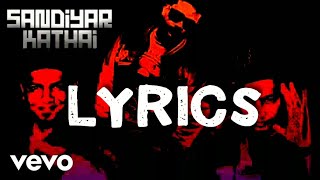 Havoc Brothers  Sandiyar Kathai Lyrics Video [upl. by Koziel]