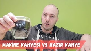 Makine Kahvesi Hazır Kahveye Karşı [upl. by Asaeret]