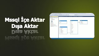 Mssql içe aktar dışa aktar Microsoft Sql Server [upl. by Orferd369]