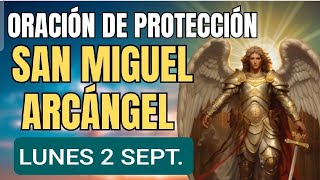 🔴 ORACIÓN A SAN MIGUEL ARCÁNGEL LUNES 2 DE SEPTIEMBRE DE 2024 [upl. by Anivlac858]