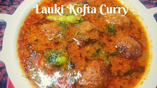 टेस्टी लौकी कोफ्ता बनाने की बहुत ही आसान विधि  Lauki Kofta Curry Recipe In Hindi [upl. by Marsh989]