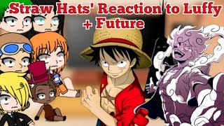 The Straw Hats react to Luffyfuture •🇬🇧🇷🇺 [upl. by Aneeres]