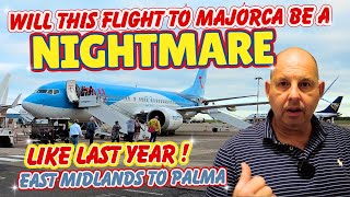 Will This Flight Be A NIGHTMARE Like Last Year with TUI  From East Midlands To Palma de Mallorca [upl. by Lenora]