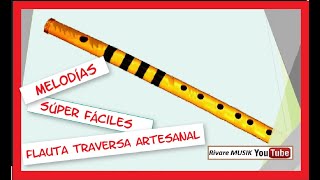 7 Melodías SÚPER FÁCILES para FLAUTA TRAVERSA ARTESANAL  TUTORIAL súper PRÁCTICO [upl. by Wooldridge]