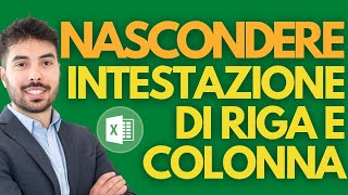 Come NASCONDERE le intestazioni di RIGA e COLONNA su EXCEL [upl. by Zoller]