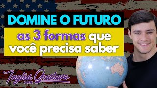 TUDO QUE VOCÊ PRECISA  As 3 formas de futuro [upl. by Anirbes]