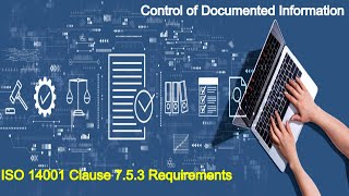 ISO 14001 Clause 753 Requirements  ISO 14001 Control of Documented Information Requirements [upl. by Hammer]