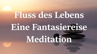 Fluss des Lebens  Meditation  Fantasiereise  Ruderboot  Einschlafen [upl. by Atikkin]