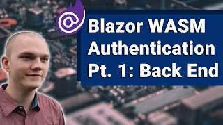 Blazor WebAssembly Authentication Part 1 Back End [upl. by Yznyl]