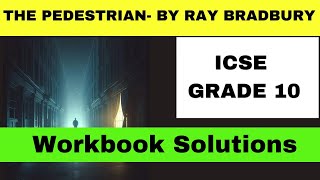 The Pedestrian  Most Probable Questions Workbook Solutions Ray Bradbury ICSE [upl. by Felicle]