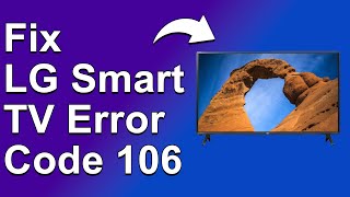 LG Smart TV Error Code 106 StepByStep Troubleshoot  What You Should Do To Fix Error Code 106 [upl. by Atnahsal]