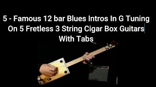 5 Famous Blues Intros On 5 Homemade 3 String Fretless Cigar Box Guitars slide with Tabs [upl. by Wakefield]