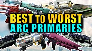 Destiny BEST to WORST Arc Primary Weapons  Age of Triumph [upl. by Ardnuat]