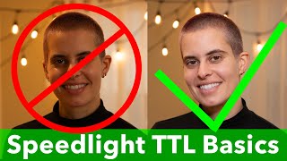 Speedlight TTL Basics With The Best Entry Level Flash [upl. by Sileray]