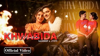 KHWABIDA OFFICIAL VIDEO  Sandeep amp Jyoti Chaudhary  Sahil Chib amp Royy [upl. by Andreana579]