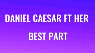 DANIEL CAESAR FT HER BEST PART LYRICS مترجمة [upl. by Hannover510]