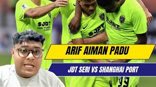 ACL ELITE 2024  JDT VS SHANGHAI PORT ULASAN  ARIF AIMAN SEMPURNA  JDT SERI FIRST GAME 22 [upl. by Asserat]