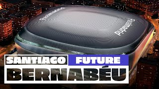 The NEW amp FUTURE Santiago Bernabéu Stadium [upl. by Vil]