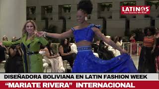 Diseñadora boliviana Mariate Rivera en Latin Fashion Week EEUU [upl. by Eiramassenav]