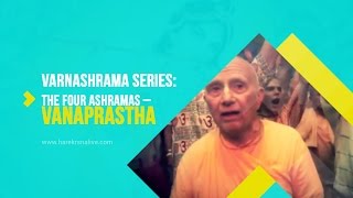 Varnashrama Series  8  The Four Ashramas  Vanaprastha  Vedic Society [upl. by Idoux709]