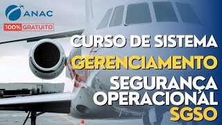 CURSO DE SISTEMA DE GERENCIAMENTO DE SEGURANÇA OPERACIONAL  SGSO ANAC 2022 [upl. by Onurb585]