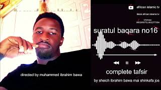 16 SURATUL BAQARA BY SHEIKH IBRAHIM BAWA MAI SHINKAFA JOS VS YAHUXA BAUCHI [upl. by Diamante]