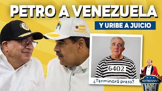 PETRO A VENEZUELA Y URIBE A JUICIO  LA RAZÓN POR LA QUE PETRO ANDA CON GORRA 😱  Notidanny [upl. by Suolevram]