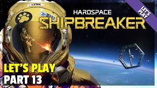 Lets Play  Hardspace Shipbreaker  Part 13 [upl. by Arbrab]