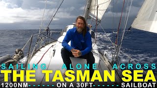 Sailing Alone to Australia over 1200 Miles Across the Tasman Sea on a 30ft Sailboat [upl. by Yarised]