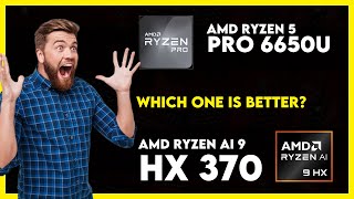 AMD Ryzen 5 Pro 6650U vs AMD Ryzen AI 9 HX 370 Comparison [upl. by Enasus]