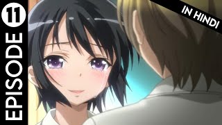 HAGANAI I DONT HAVE MANY FRIENDS EPISODE 11 EXPLAINED IN HINDI animeexplain anime [upl. by Norga]