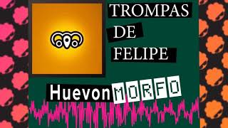 Las trompas de Felipe H U E V O N [upl. by Aznaed]