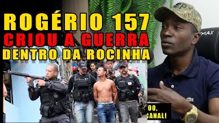 ROGÉRIO 157 CRIOU A GUERRA NA ROCINHA  GABRIEL OLIVEIRA  CORTES COPCAST [upl. by Ahsuat]