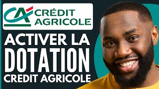 Comment Activer La Dotation Crédit Agricole  Nouveau 2024 [upl. by Pacifa249]