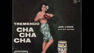 JOE LOCO  TREMENDO CHA CHA CHA  EP TICO TREP38 Awmv [upl. by Nyrahtak236]