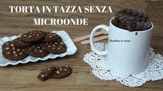 Mug cake Torta in tazza in forno SENZA MICROONDE [upl. by Kimon103]