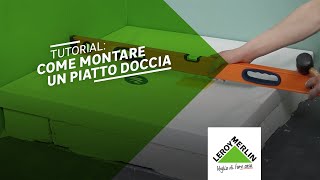 Tutorial come montare un piatto doccia  Leroy Merlin [upl. by Tnek]